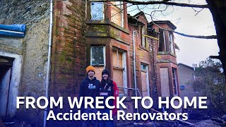 Turning An Uninhabitable Wreck Into A Dream Home | Accidental Renovators | BBC Scotland