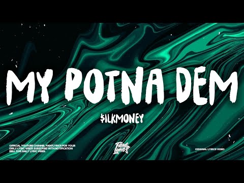 $ilkMoney - MY POTNA DEM (Lyrics/TikTok Song)
