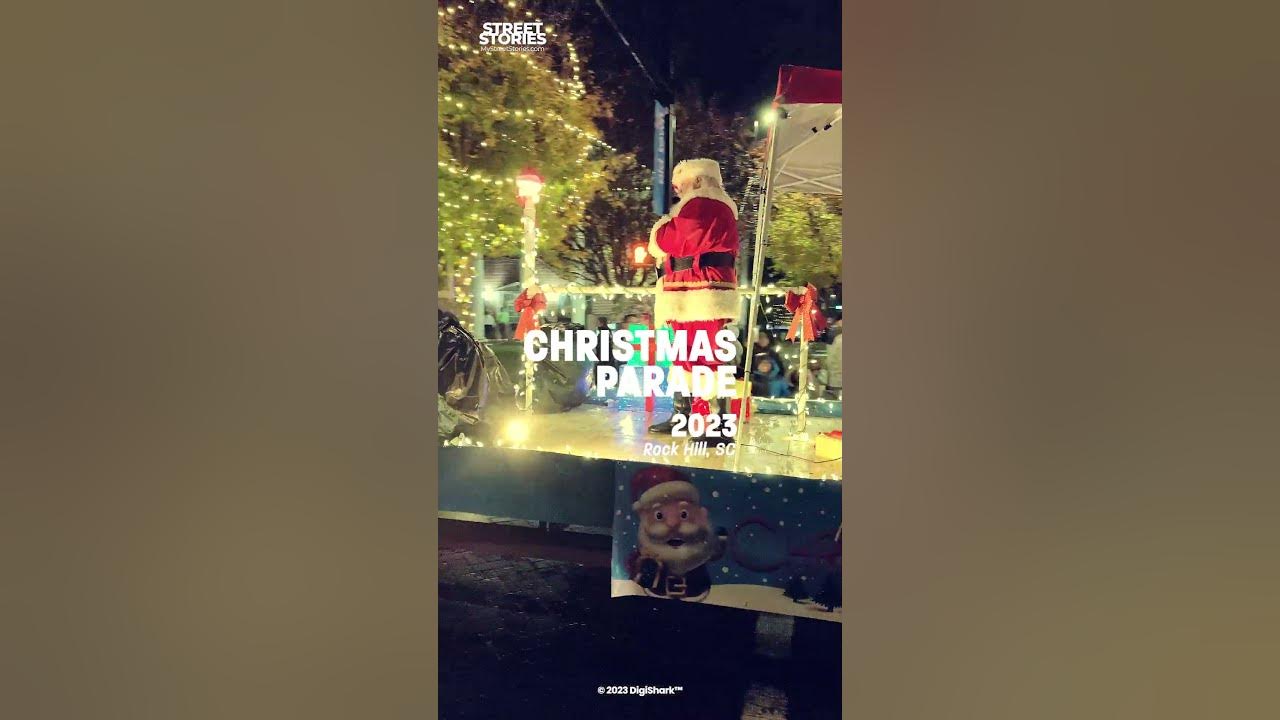 Rock Hill Christmas Parade 2023 A Magical Start! YouTube