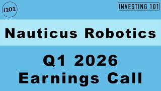 Nauticus Robotics Q1 2026 Earnings Call | Aquanaut Ocean Trials Completed For Key Navy Commercial JV