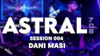 DANI MASI  | ASTRAL SESSION 004