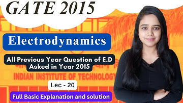 ELECTRODYNAMICS  || GATE 2015  || All #previousyearquestions of #gate #csirnet #barc