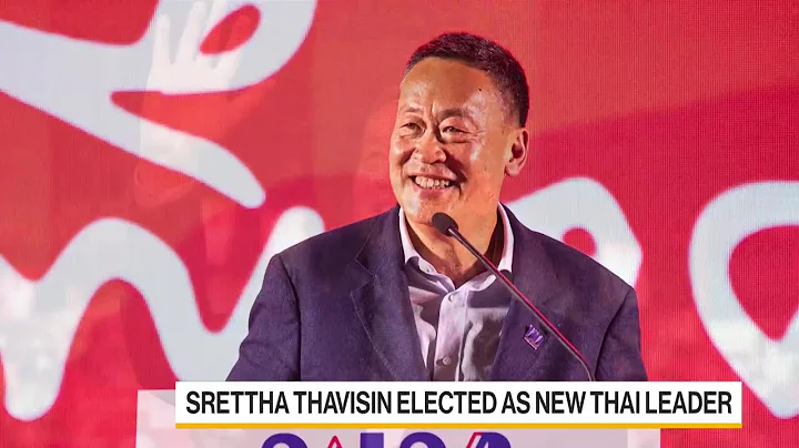 Thaksin's Ally Srettha Elected as Thailand's New Prime Minister - DayDayNews