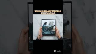 SAMSUNG GALAXY Z TRIFOLD SPECIFICATIONS # TECH # SHORTS