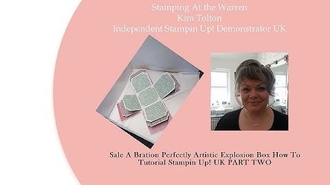 Perfectly Artistic Explosion Box Stampin Up! UK Part Two