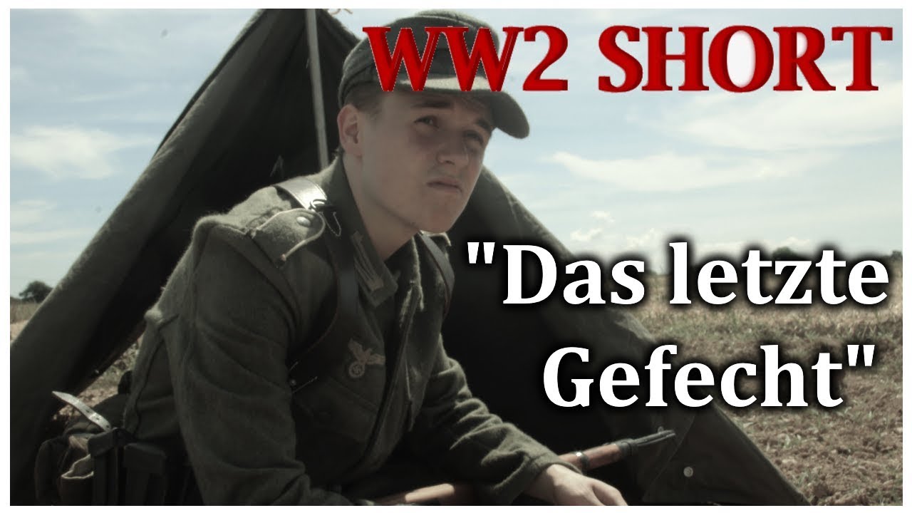 Einmal Noch In Die Schlacht Ein Letztes Gutes Gefecht Das letzte Gefecht - WW2 Short Film - YouTube