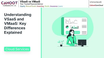 VSaaS vs VMaaS | Key Differences Explained | Cloud Video Solutions with Cahoot