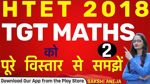 HTET TGT MATHS SOLVED PAPER 2018||HTET TGT MATHS PREPARATION LEC-2 BY SAKSHI MAM