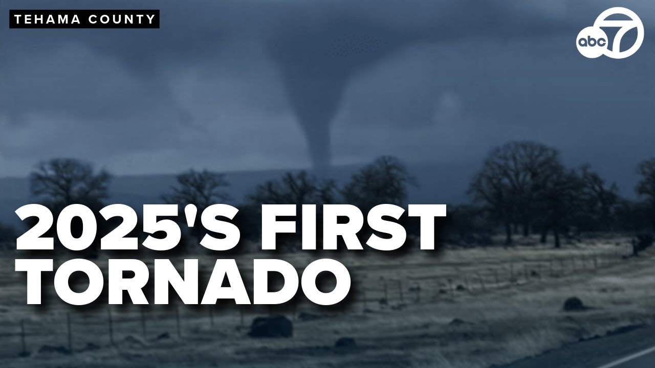 Tornado briefly touches down in Tehama County; first of 2025 surprises ...
