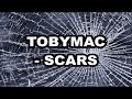 TobyMac - Scars Lyrics