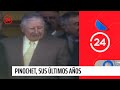 Pinochet, sus últimos años - Capítulo 2 | 24 Horas TVN Chile