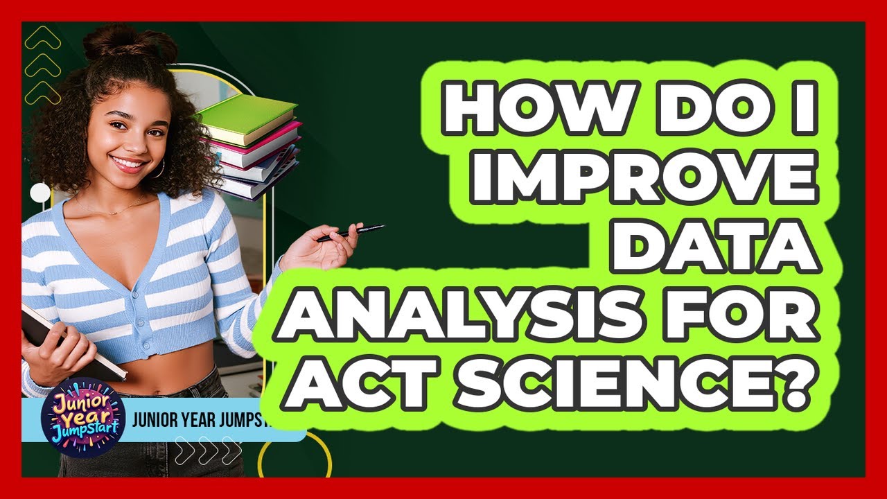 How Do I Improve Data Analysis For ACT Science? - YouTube