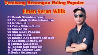 Tembang kenangan terlaris 2026!!! Emen Seran Wilik