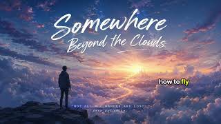 Somewhere Beyond the Clouds (Official Lyric Video)