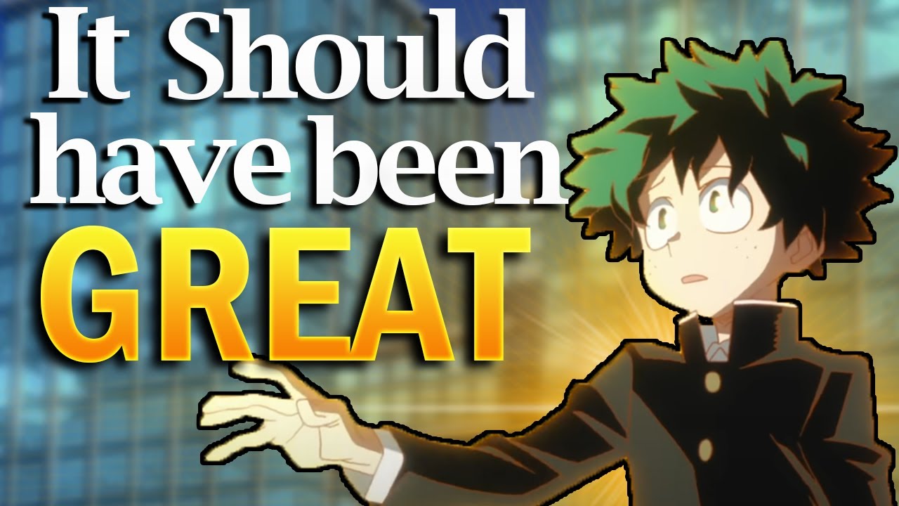 My Hero Academia SHOULD be really good, why isn't it?