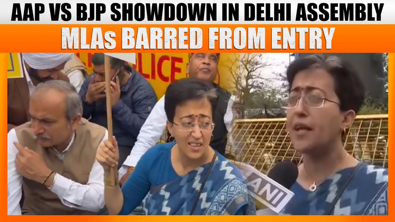 AAP vs BJP Showdown in Delhi Assembly: AAP MLAs Barred from Entry Amid ...