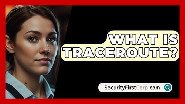 What Is Traceroute? - SecurityFirstCorp.com