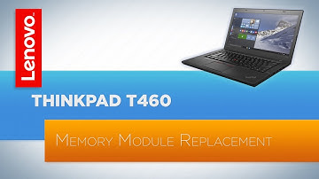 ThinkPad T460 Notebook - Memory Module Replacement