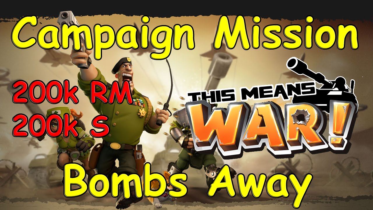 This Means WAR! Campaign Bombs Away YouTube