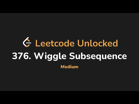 376. Wiggle Subsequence | Leetcode Unlocked - Python