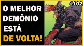 DENJI FINALMENTE APARECE NA OBRA! - (CHAINSAW MAN CAP 102 )