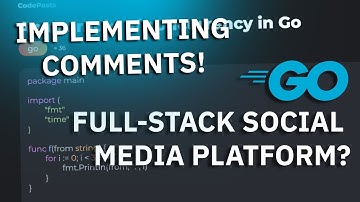 Implementing Comments - FULL Stack Golang SOCIAL MEDIA PLATFORM!