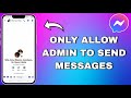 كيفية السماح للمسؤول فقط بإرسال الرسائل في مجموعة ماسنجر