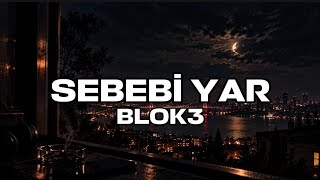 Blok3 - Sebebi̇ Yar 