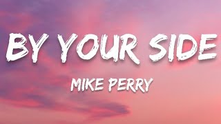 Mike Perry - By Your Side (Lyrics)