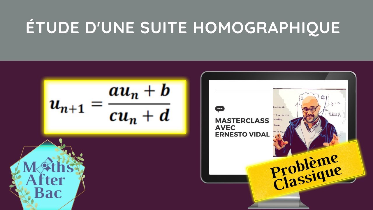 MasterClass : Etude complète d'une suite homographique