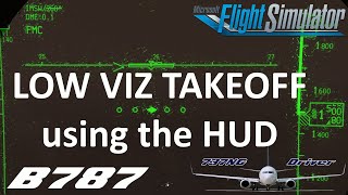 B787 LOW VIZ TAKEOFF using the HUD | Real Airline Pilot