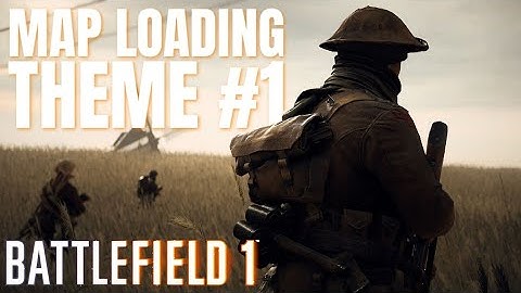 Battlefield 1 Soundtrack: Map Loading #1