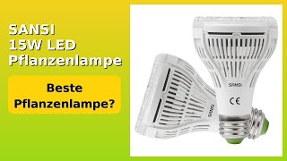 Bewertung 2025 Sansi 15W Led Pflanzenlampe. Wesentliche Einzelheiten
