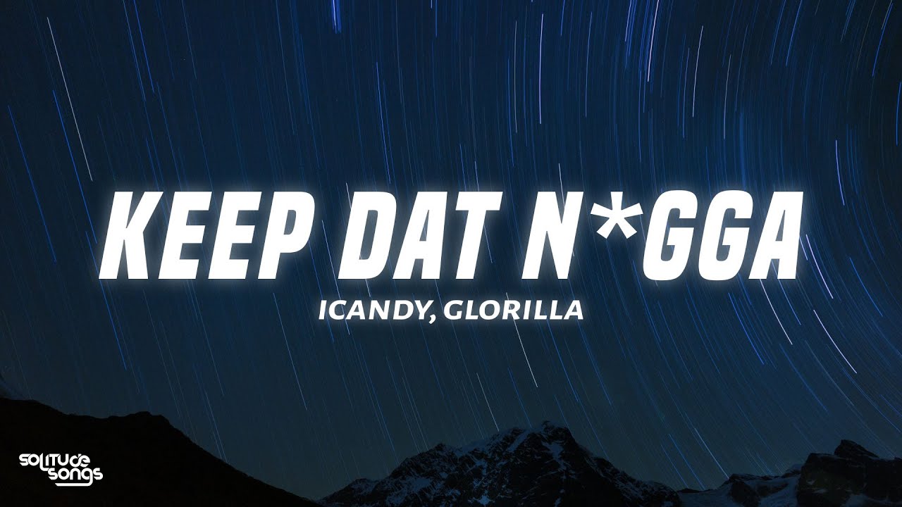 iCandy - Keep Dat N*gga (Pt 2) (Lyrics) ft. GloRilla, Kali & Big Boss Vette