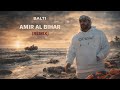 Balti Amir Al Bihar B3id REMIX