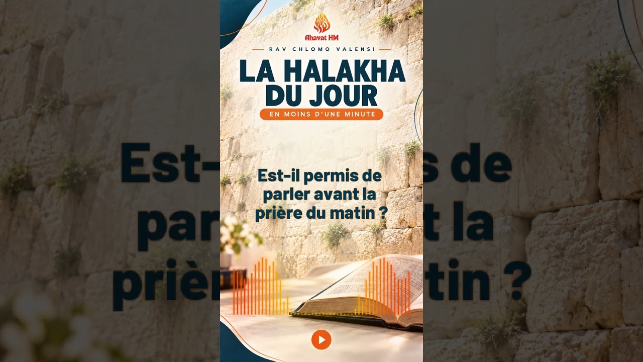 #halakha  Est-il permis de parler avant la prière du matin ? - Rav Chlomo Valensi