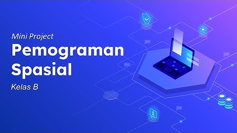 Mini Project Pemograman Spasial Pembangunan aplikasi geospasial Plugin pada Software QGIS