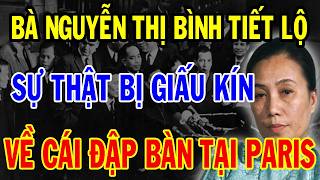 Bí Mật Ẩn Giấu: Bà Nguyễn Thị Bình Tiết Lộ Sự Thật Về Cái Đập Bàn Trong Cuộc Đàm Phán Tại Paris