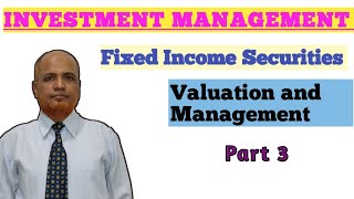 Fixed Income Securities II Part 3 II Explanation on Analysis, Valuation and management of securities