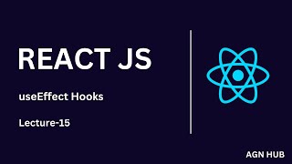 useEffect Hook in React.js | Simplified Explanation with Examples | Lecture 15