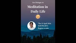 Zen Dialogue #4 - Meditation in Daily Life