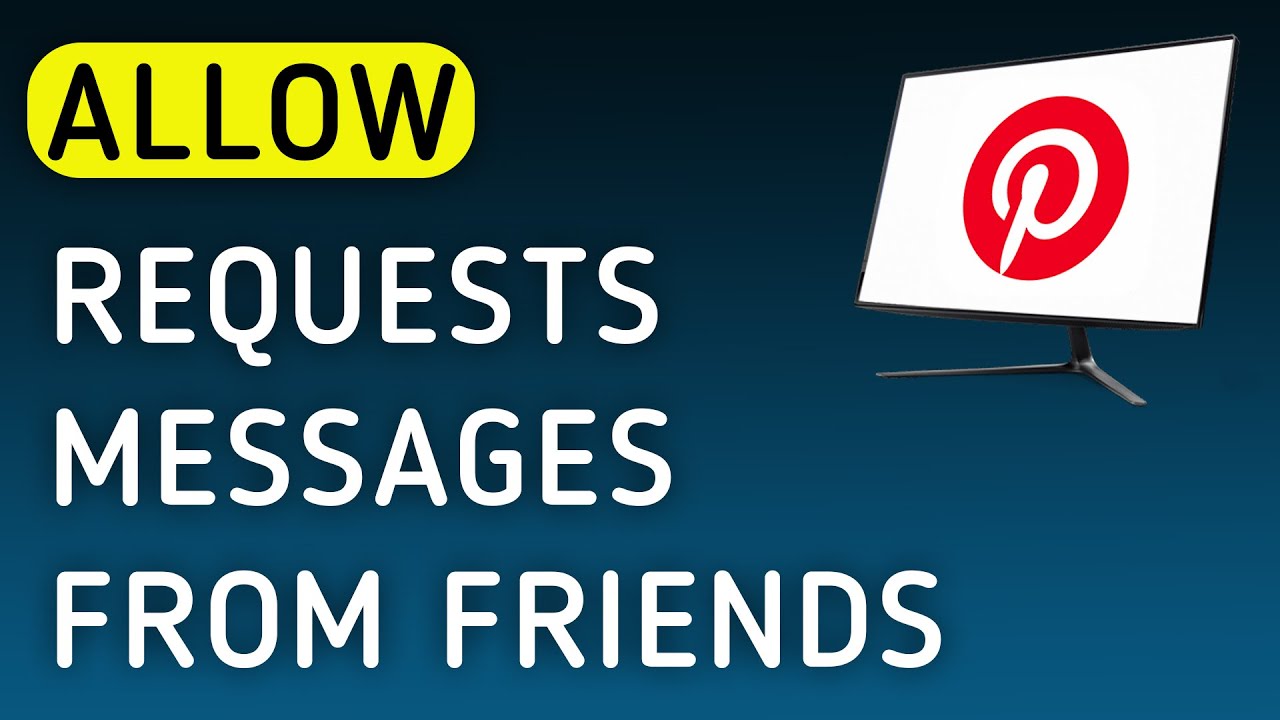 How To Allow Requests Messages From Friends On Pinterest App On PC (New Update)