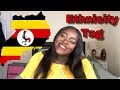 THE ETHNICITY TAG || UGANDA TAG 🇺🇬