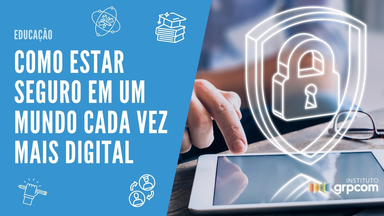 Como estar seguro em um mundo cada vez mais digital - YouTube
