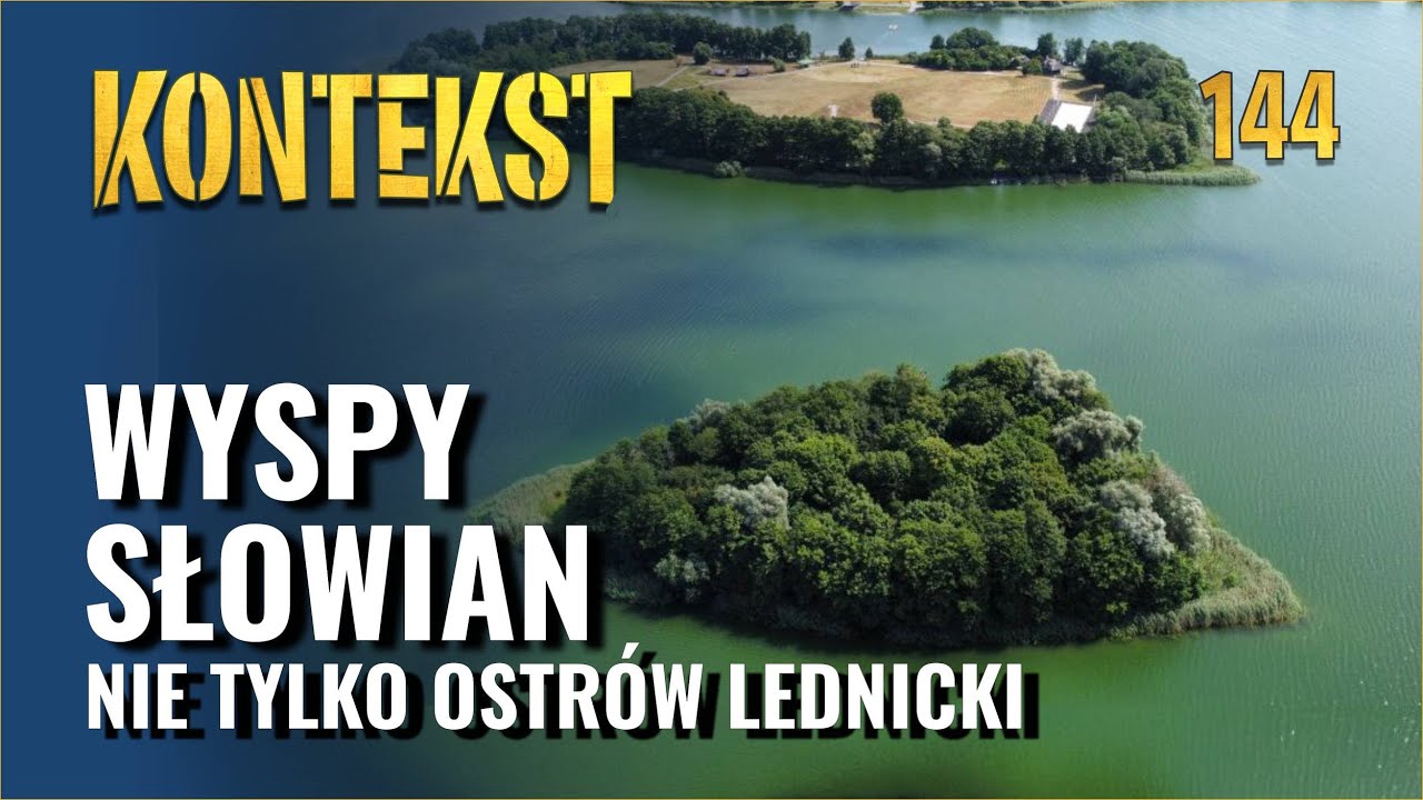 Wyspy Słowian. Nie tylko Ostrów Lednicki - Bartosz Tietz | KONTEKST 144