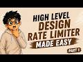 Design Rate Limiter | High Level Design | Part 1