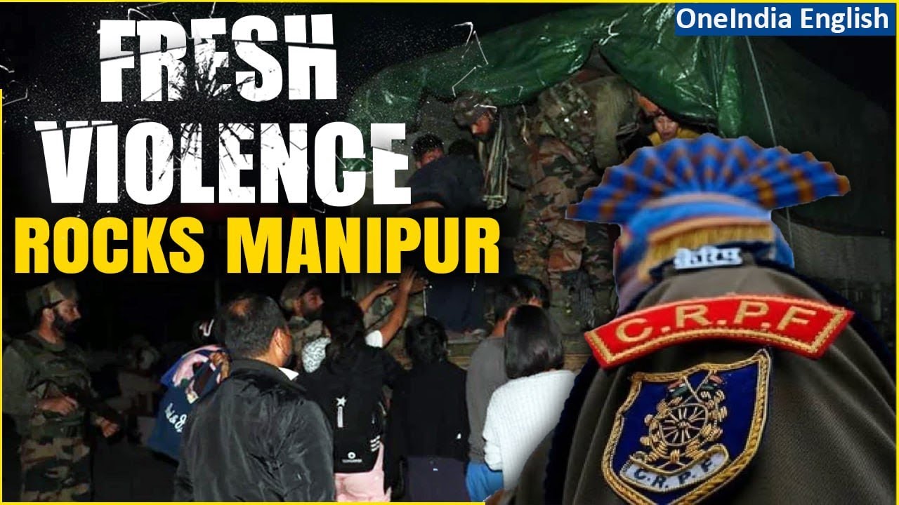 Manipur Violence Erupts in Imphal East 2 CRPF Personnel Martyred Heavy Firing Reported OneIndia