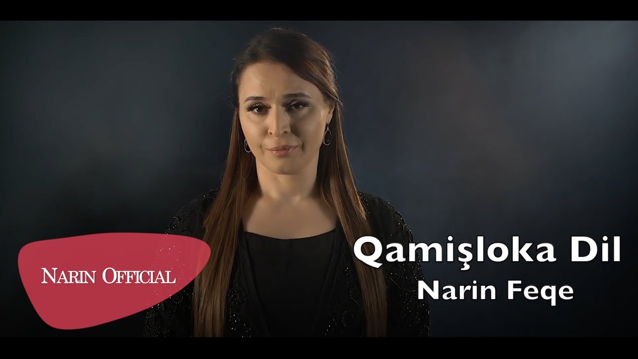 Watch Narin Feqe - Qamişloka dil (official music video) on YouTube Watch Narin Feqe - Qamişloka dil (official music video) on YouTube