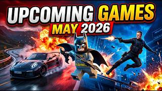 FORZA 6 &amp; LEGO BATMAN RETURN! 👑 | 17 New Games Coming May 2026 🏎️💥