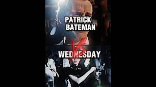 Patrick Bateman Vs Wednesday🔥🍷🗿